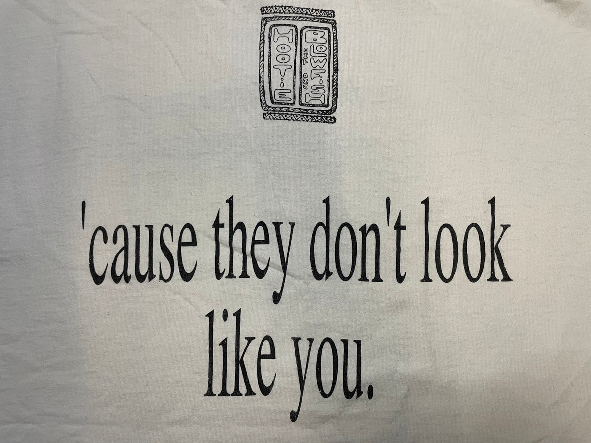 Vintage 1990s Hootie & the Blowfish cause they don’t look like you tee