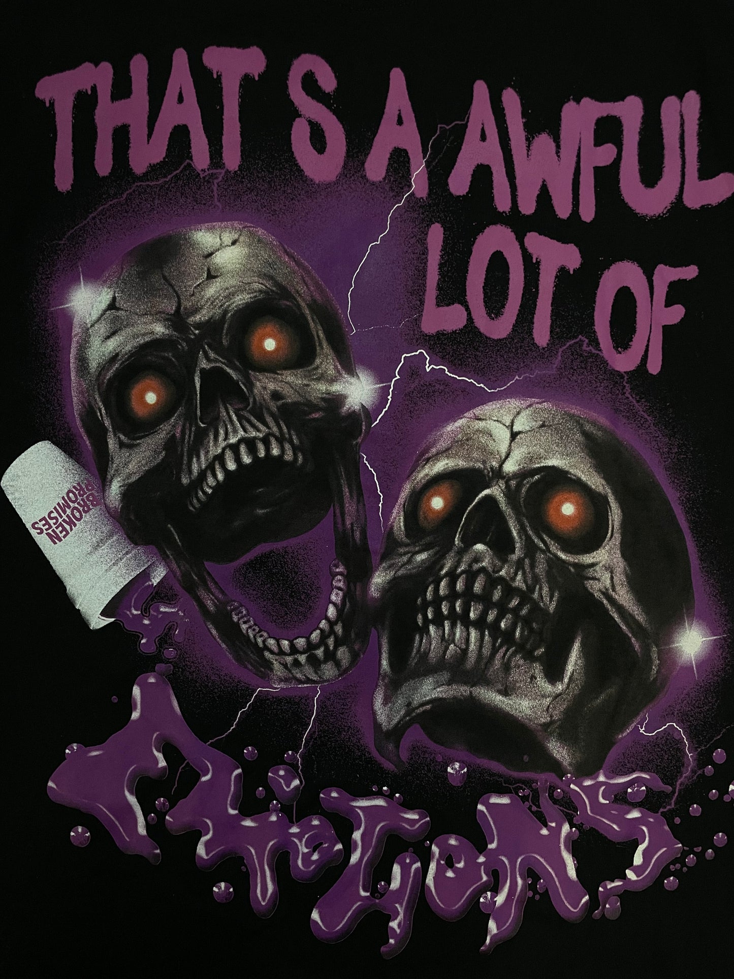 That’s A Awful Lot Of cough syrup X broken promises tee