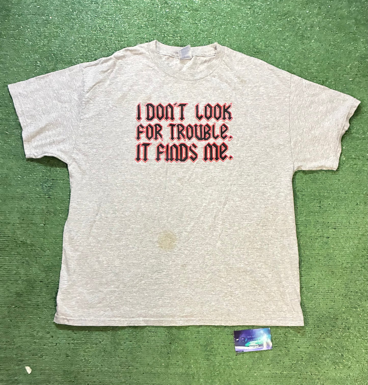 I Don’t look for trouble it finds me grey tee