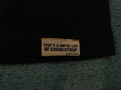 That’s A Awful Lot Of cough syrup X broken promises tee