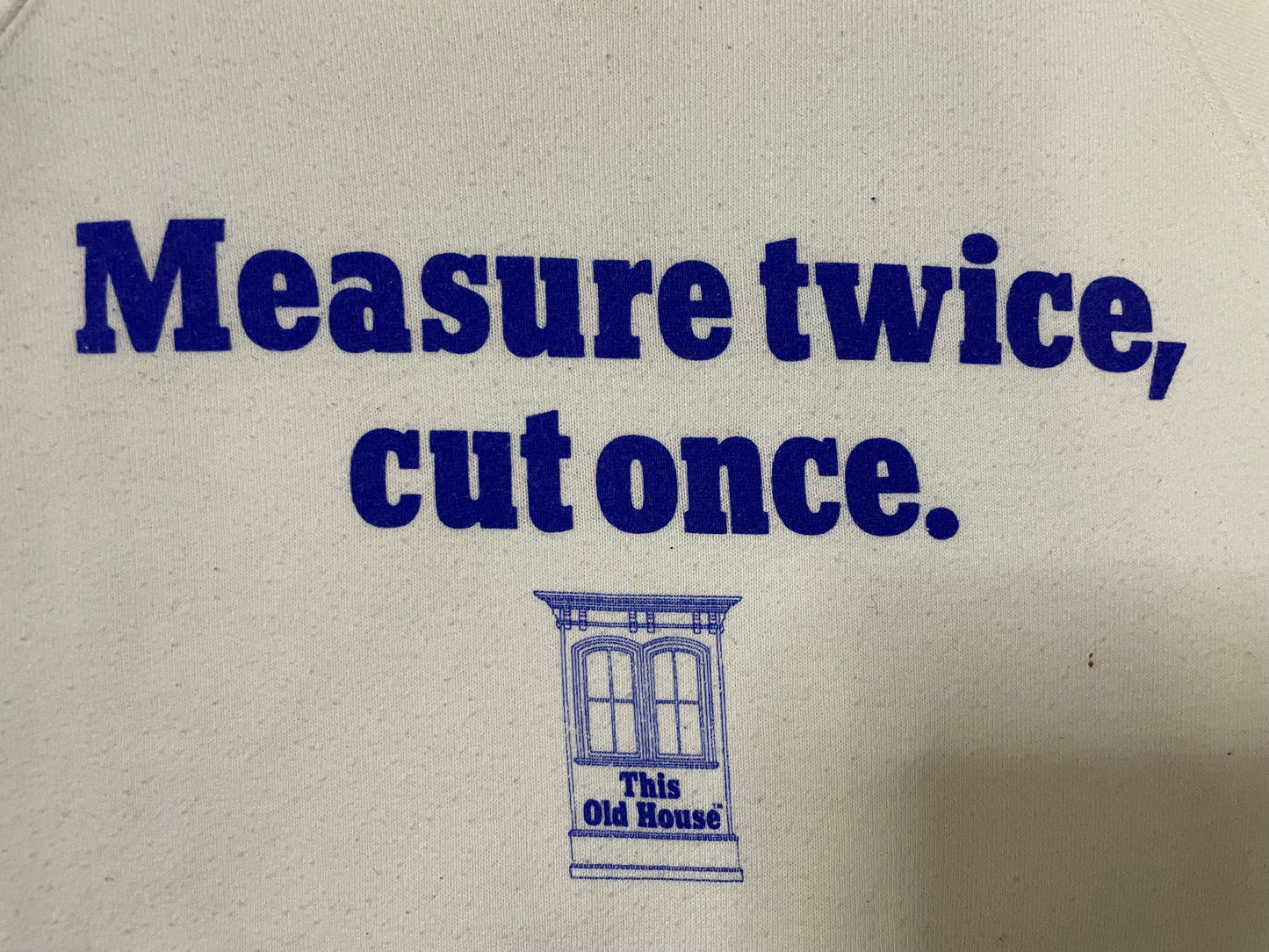 Vintage 1980s Measure twice, cut once crewneck