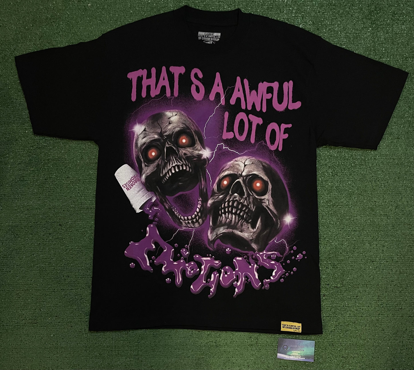That’s A Awful Lot Of cough syrup X broken promises tee