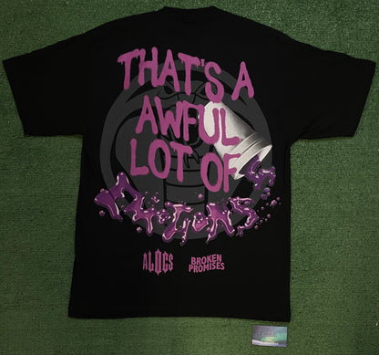 That’s A Awful Lot Of cough syrup X broken promises tee
