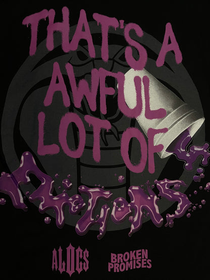 That’s A Awful Lot Of cough syrup X broken promises tee