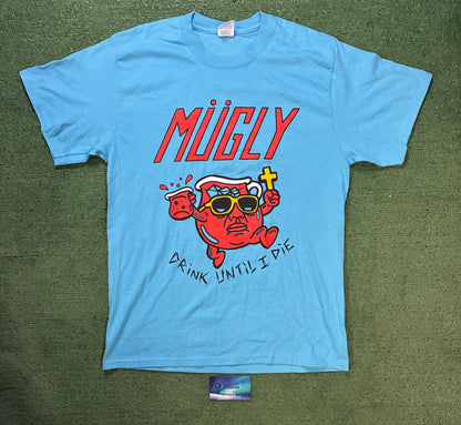 Mugly Drink Until I die tee