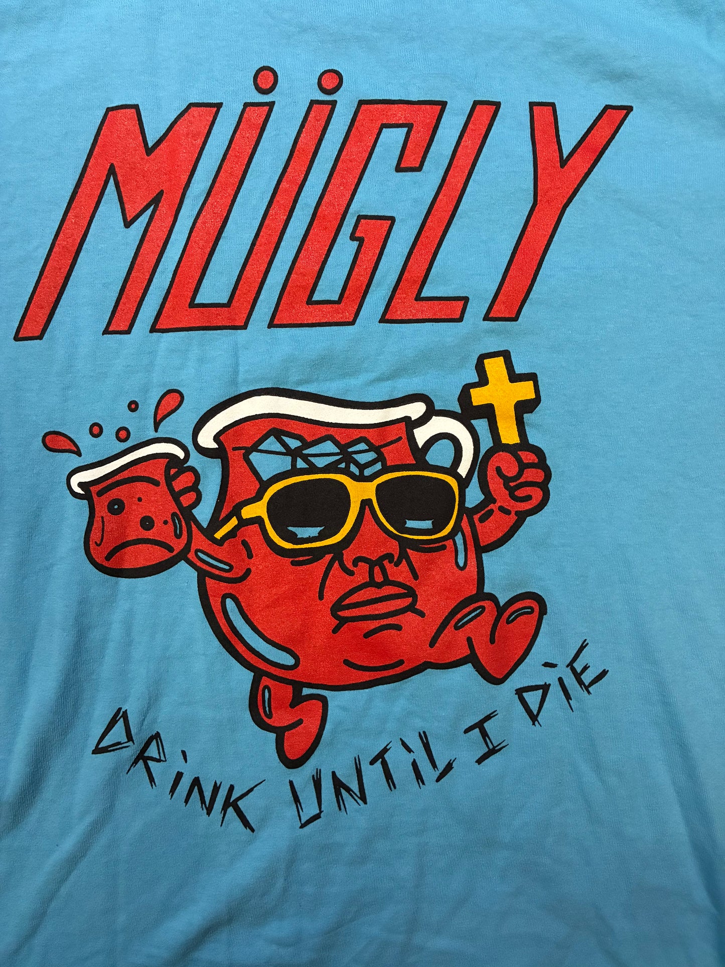Mugly Drink Until I die tee
